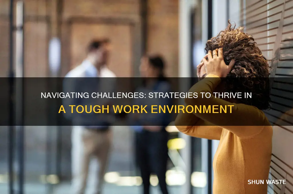 how to improve in a challenging work environment