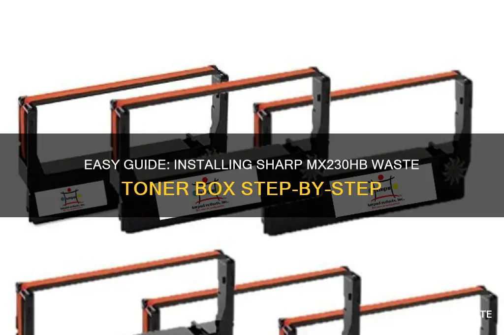 how to install sharp mx230hb waste toner box