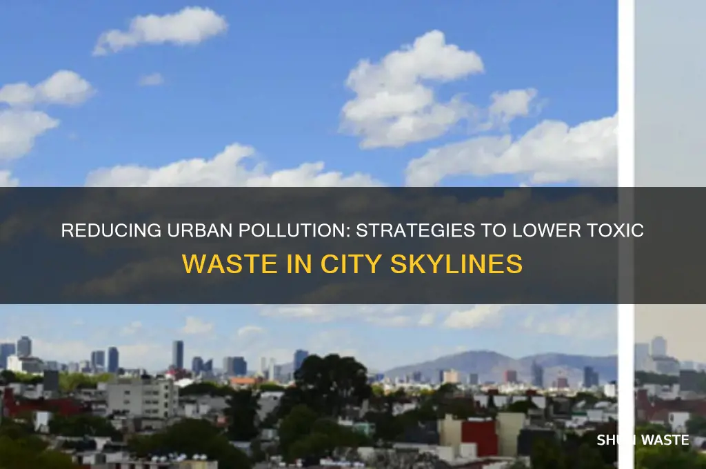 how to lower toxic waste in city skyline