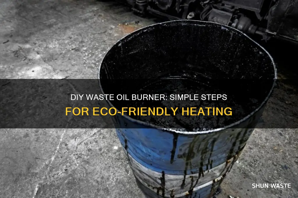 how to make a easy waste oil burner