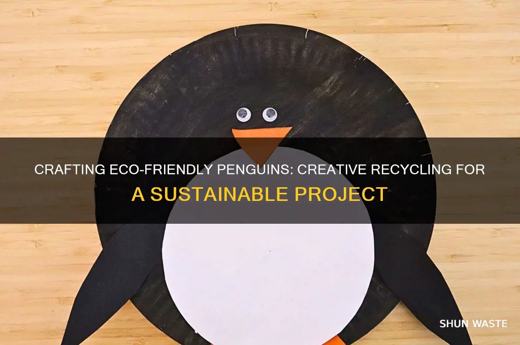 how to make a penguin out of waste materials