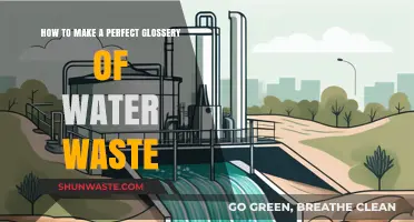 Mastering Water Waste: Crafting a Comprehensive and Perfect Glossary
