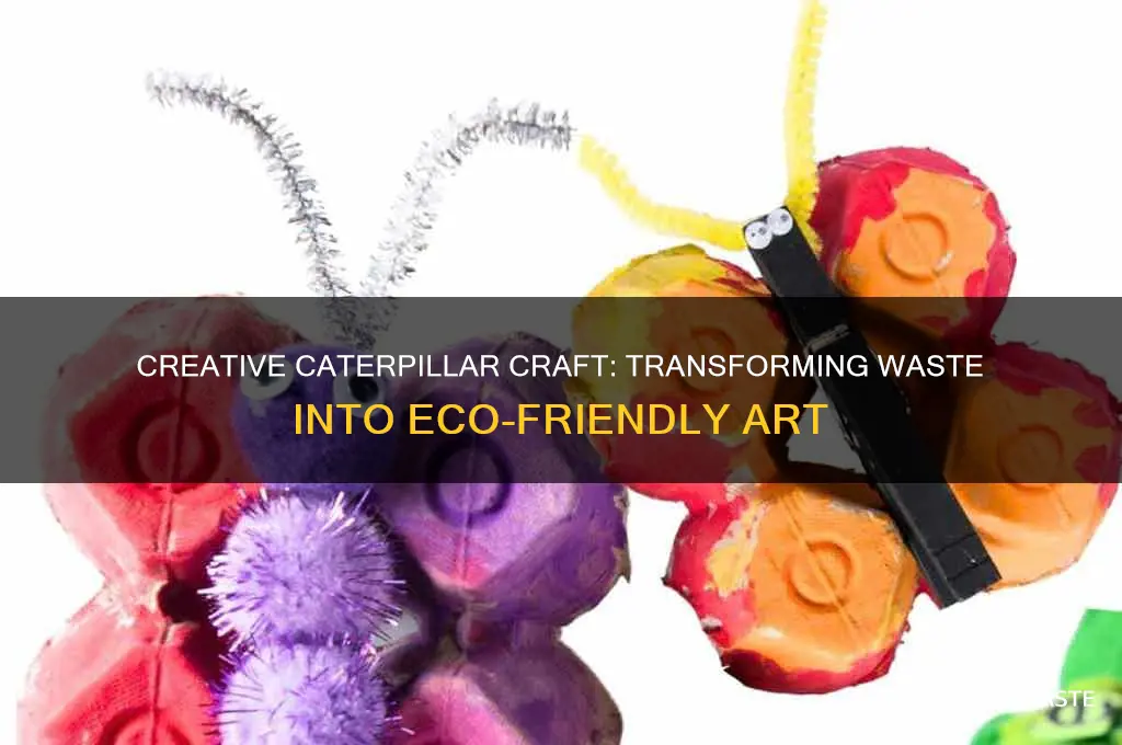 how to make caterpillar with waste material