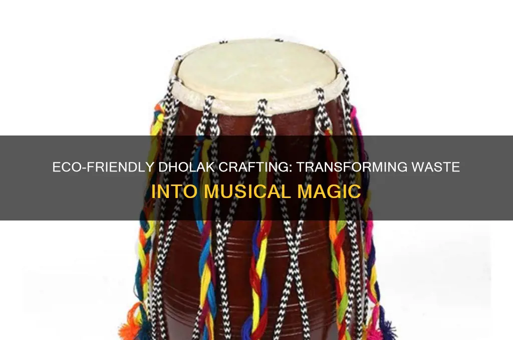 how to make dholak with waste material