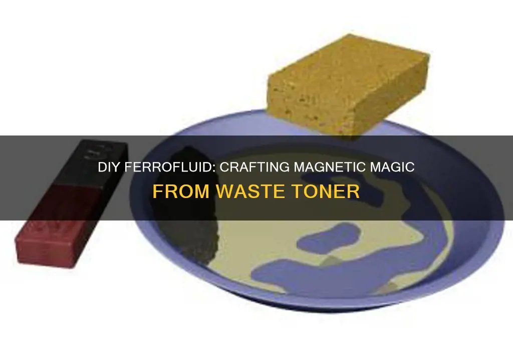 how to make ferrofluid with waste toner