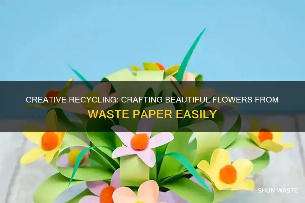 how to make flowers out of waste paper