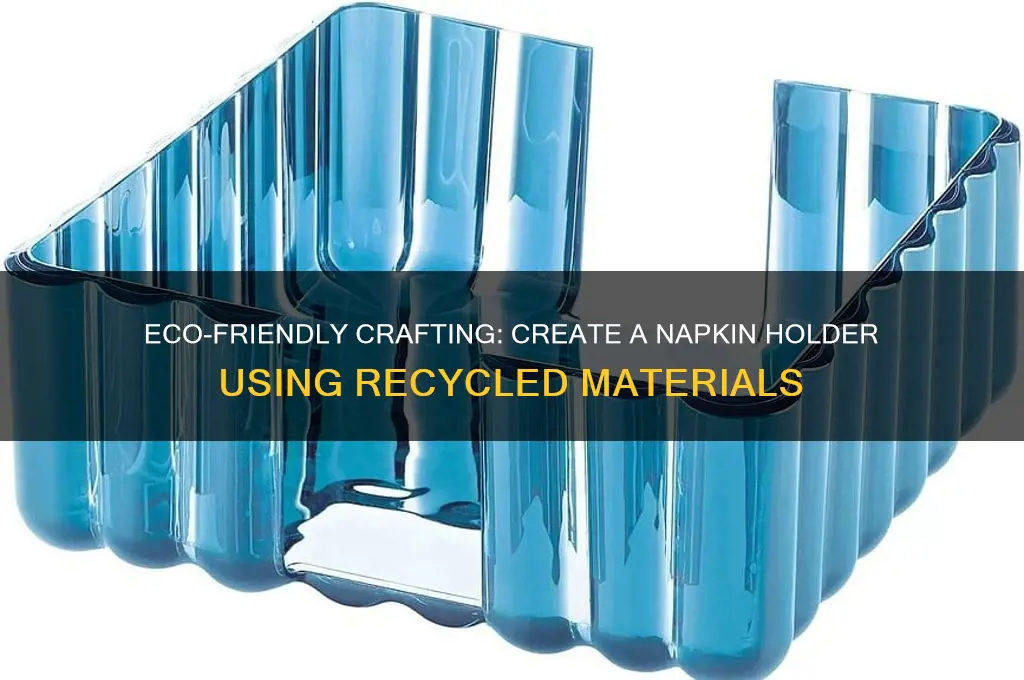 how to make napkin holder from waste material