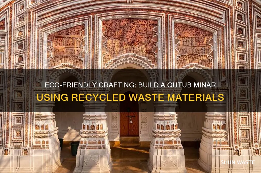 how to make qutub minar with waste material
