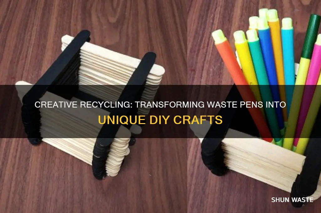 how to make something with waste pens