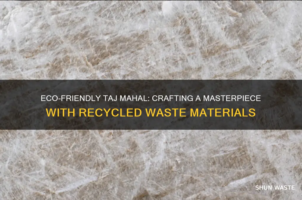 how to make taj mahal model with waste material