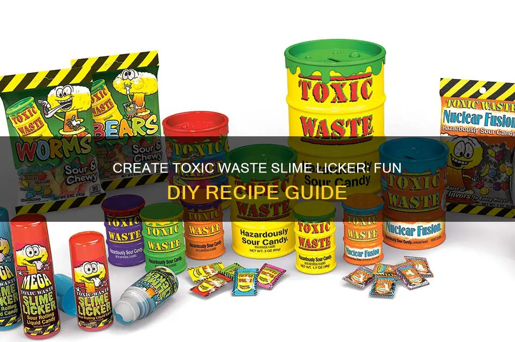 how to make toxic waste slime licker