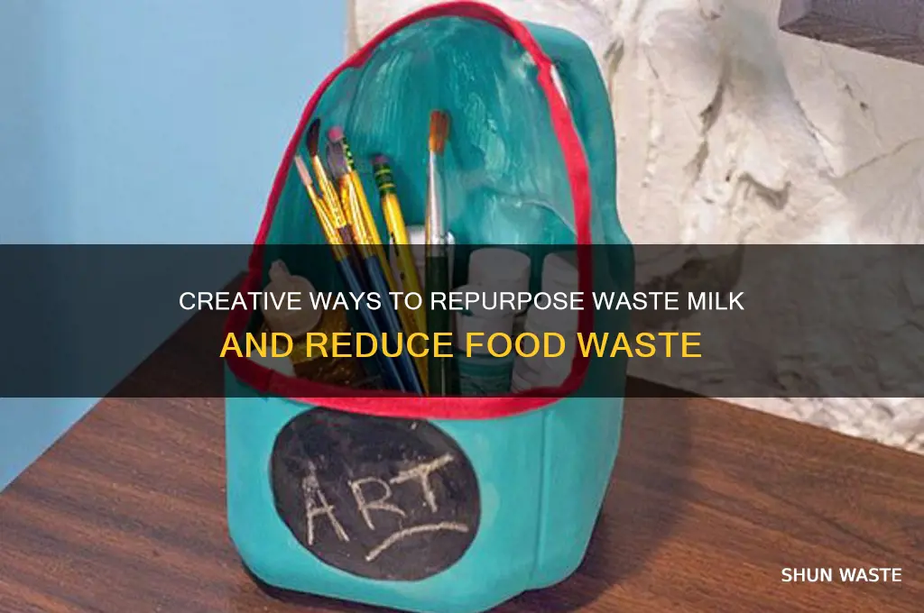 how to make use of waste milk