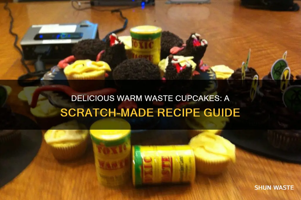 how to make warm waste cupcakes from scratch