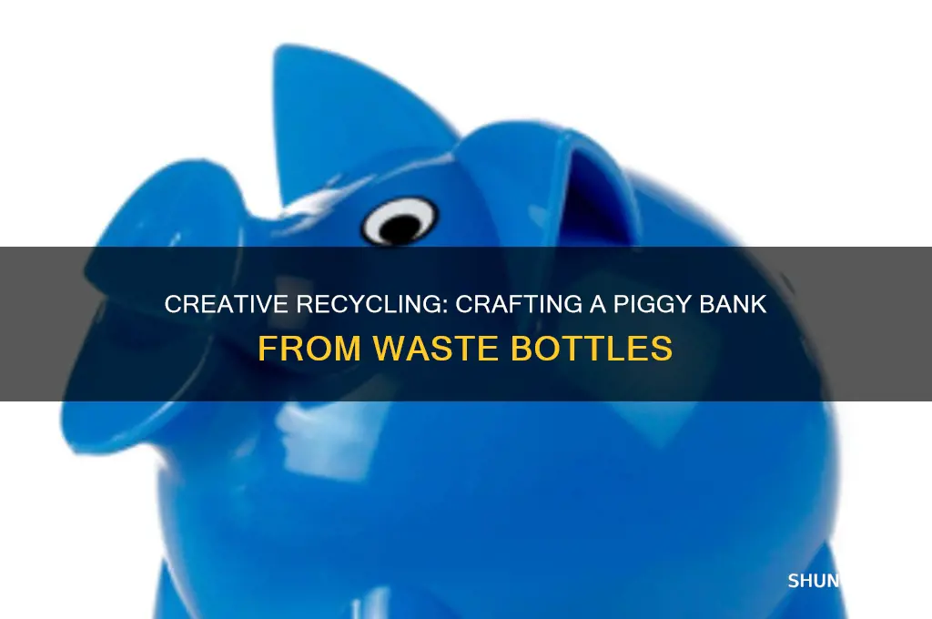 how to make waste bottle piggy bank