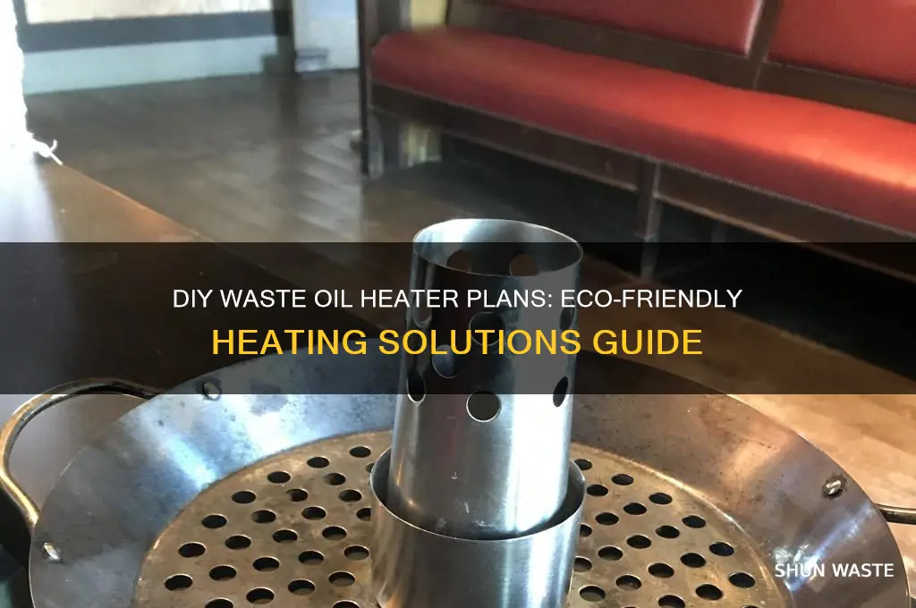 how to make waste oil heater plans