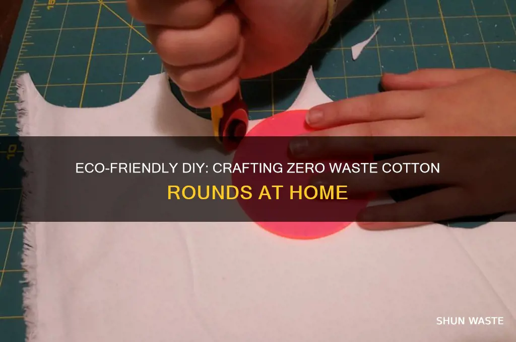 how to make zero waste cotton rounds