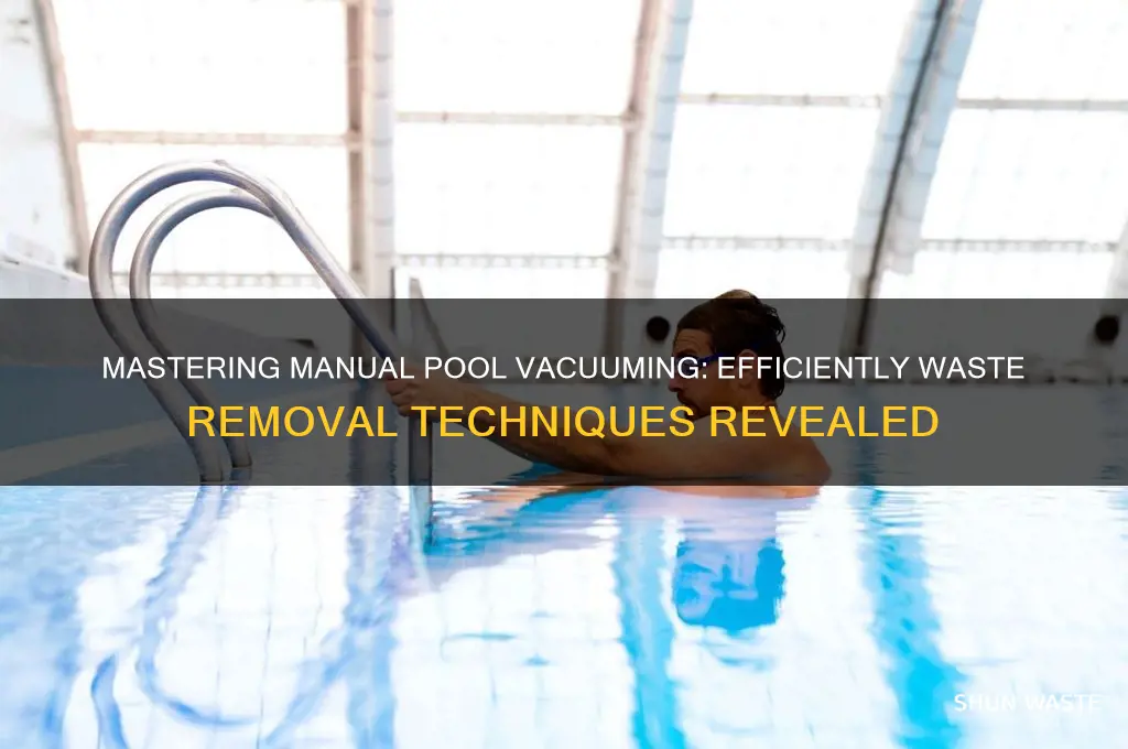how to manually vacuum pool to waste