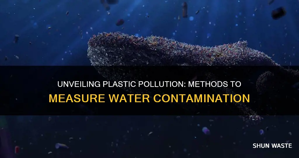 how to measure indications of plastic pollution in water