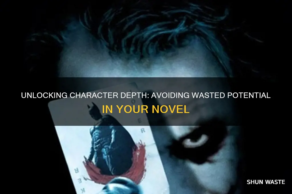 how to not waste a character potential in a novel