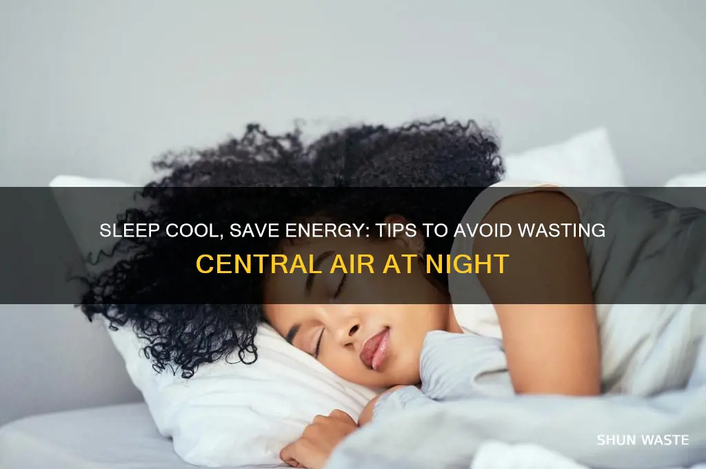 how to not waste central air while sleeping