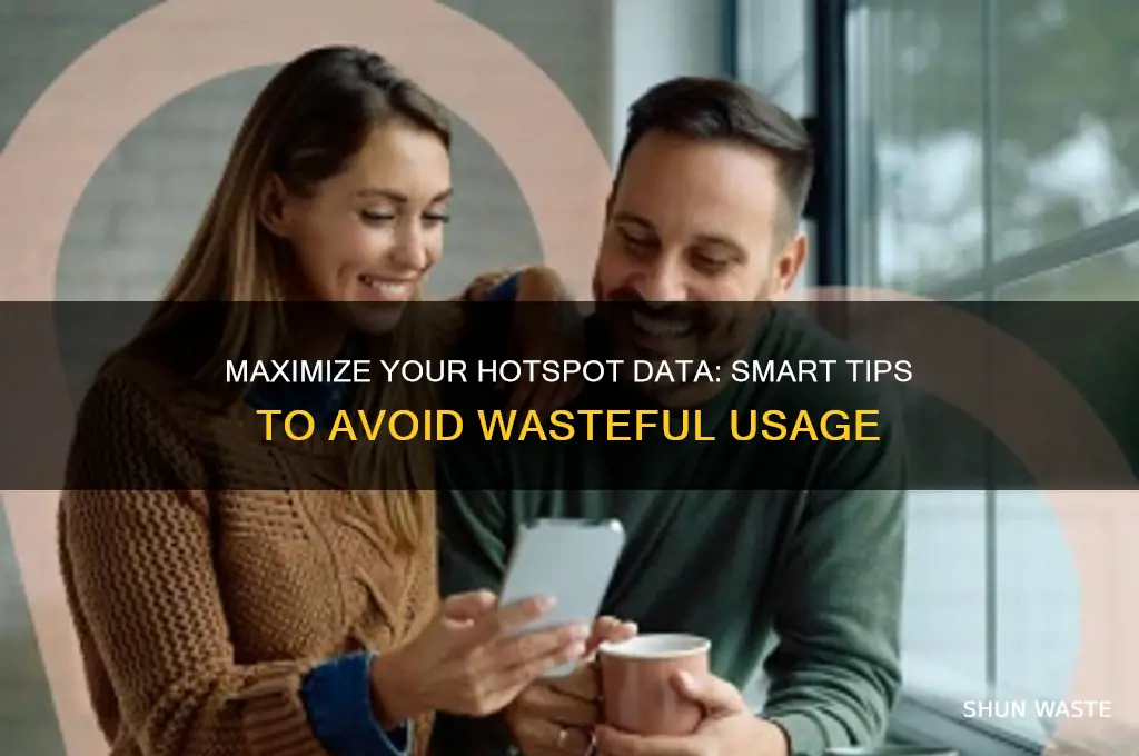 how to not waste data when on a hotspot