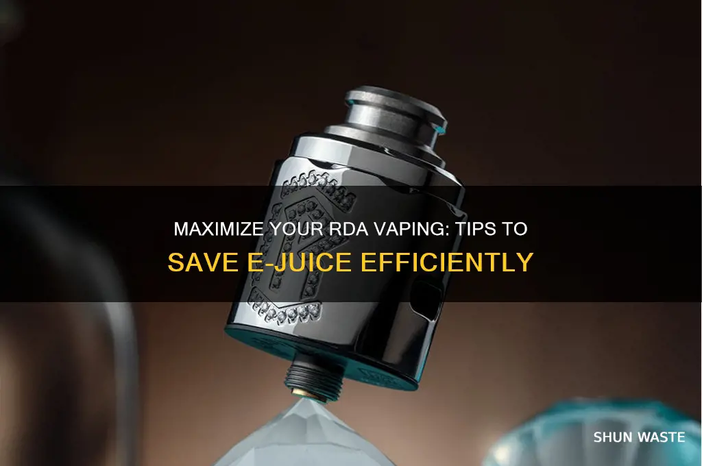 how to not waste ejuice in rda tank