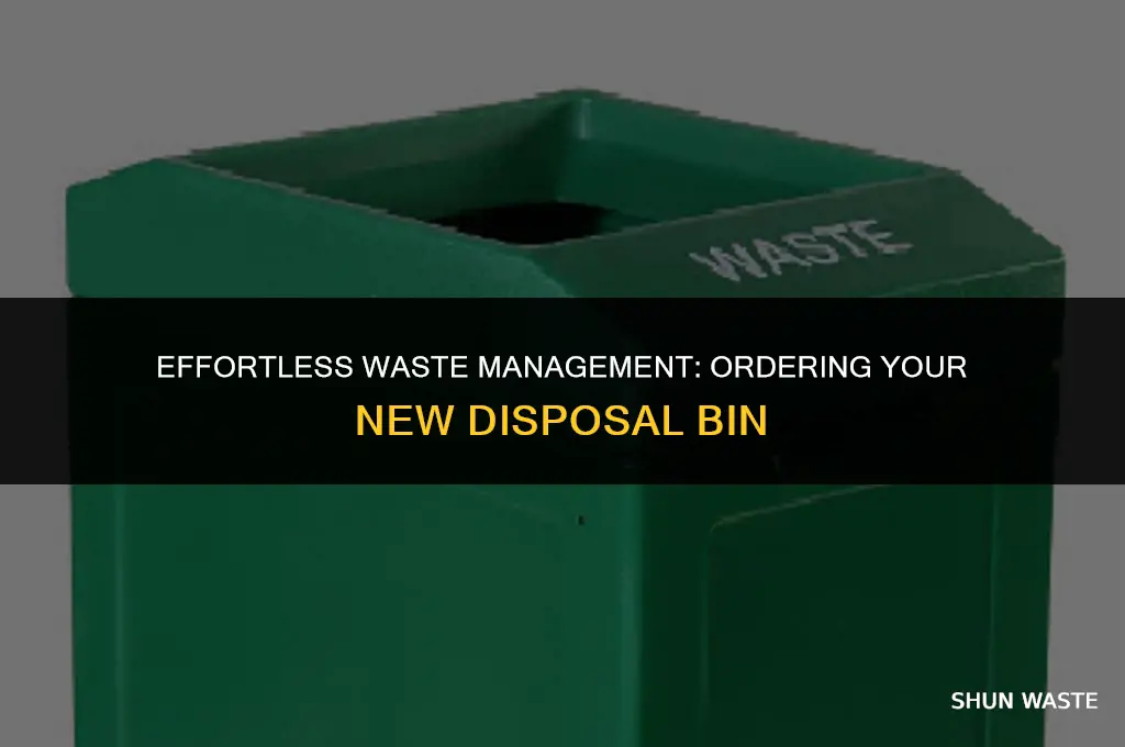 how to order new waste disposal bin