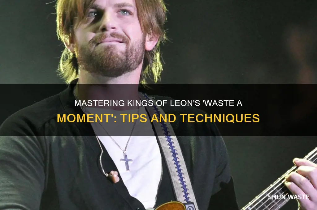 how to play kings of leon waste a moment