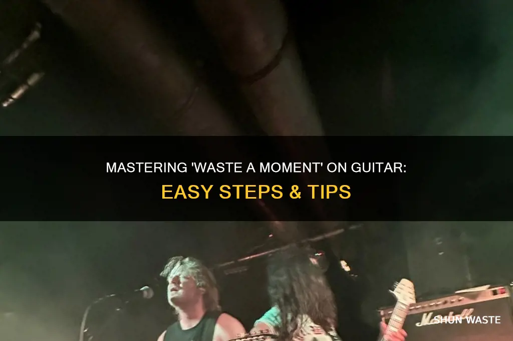 how to play waste a moment on guitar