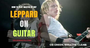 Master Def Leppard's 'Wasted' on Guitar: Step-by-Step Guide