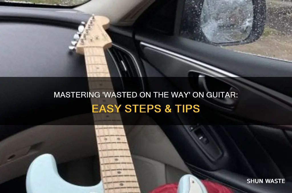 how to play wasted on the way on guitar