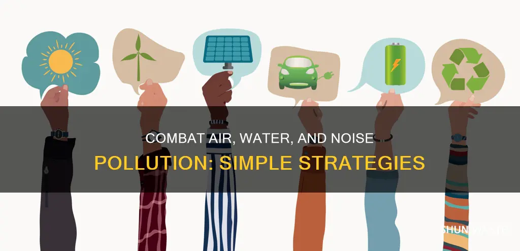 how to prevent air water and noise pollution