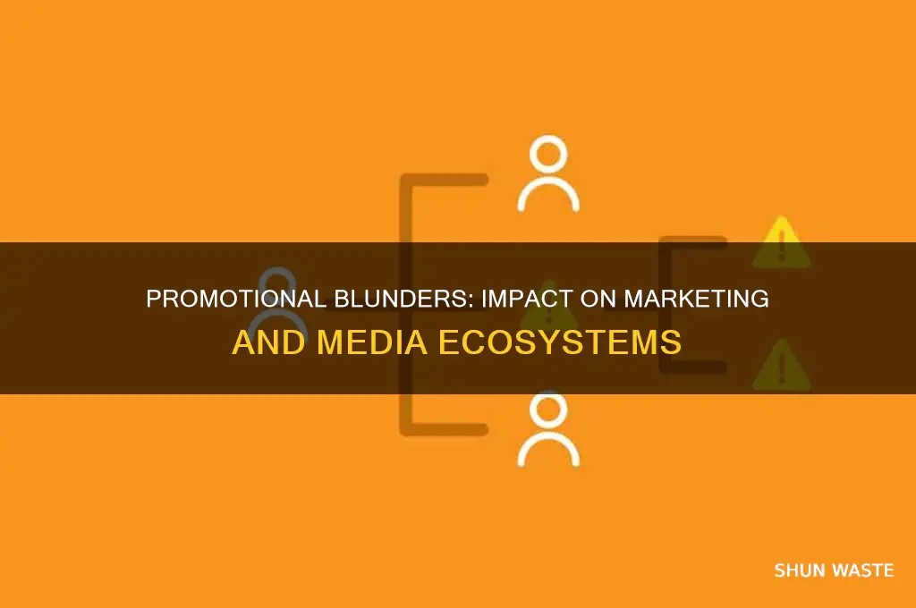 how to promotional blunders affect marketing and media environments