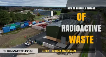 Safely Disposing of Radioactive Waste: A Comprehensive Guide