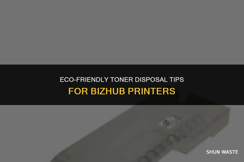 how to properly dispose of toner waste for bizhub printer