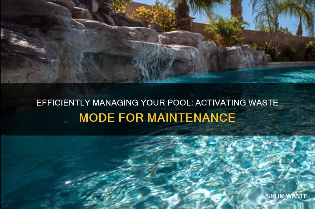 how to put swimming pool in waste mode