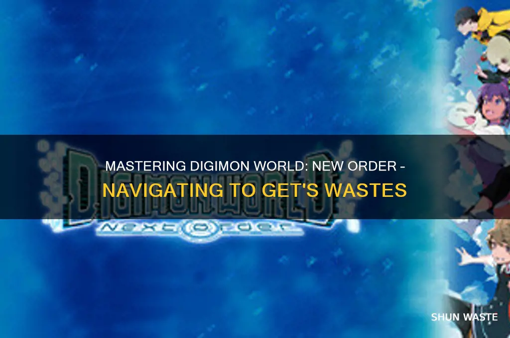 how to reach gets wastes in digimon world new order