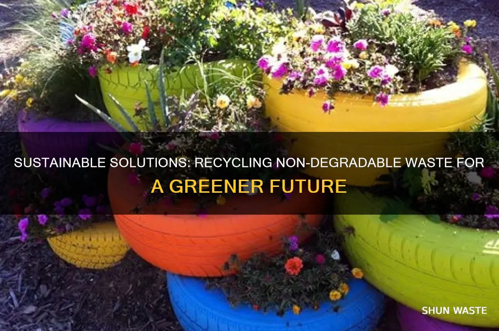 how to recycle non degradable waste materials