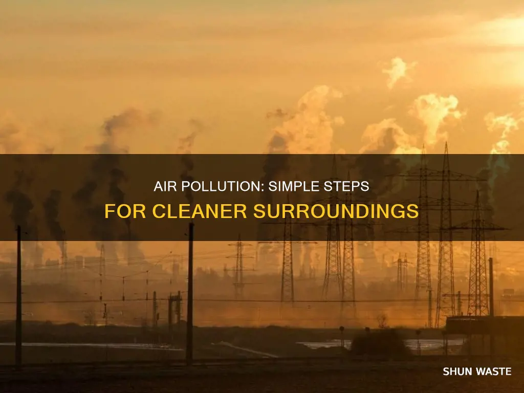 how to reduce air pollution in our surroundings