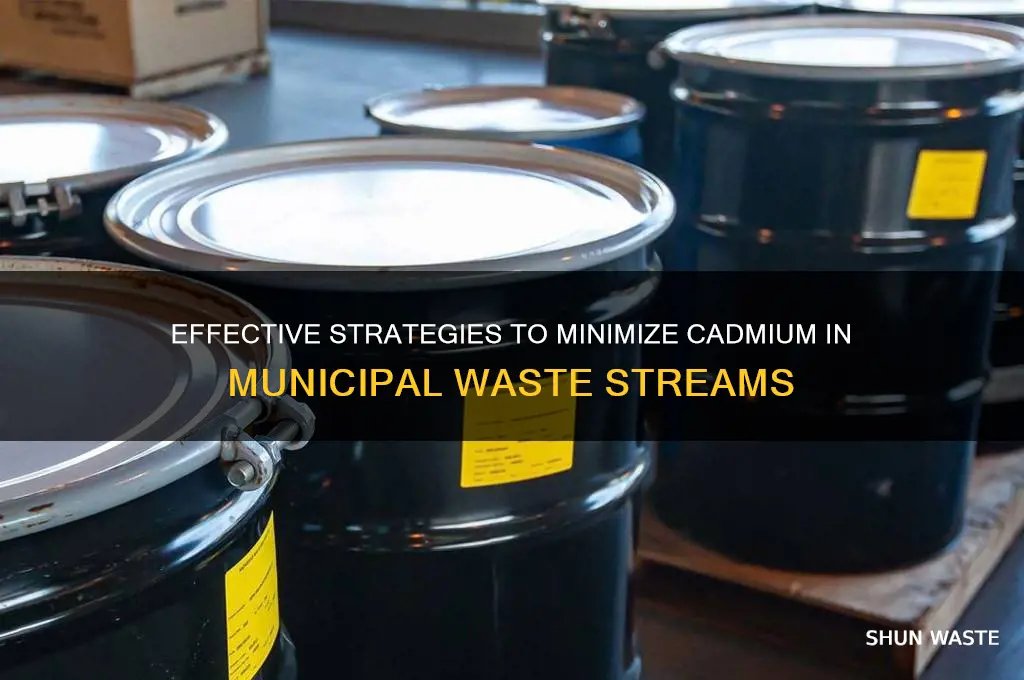 how to reduce cadmium in municipal waste