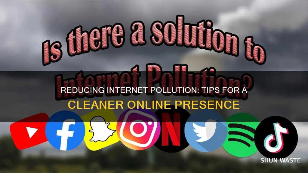 how to reduce internet pollution