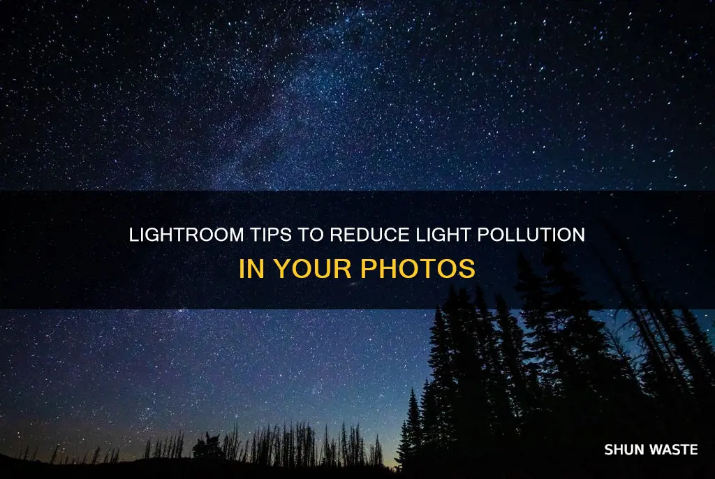 how to reduce light pollution in lightroom