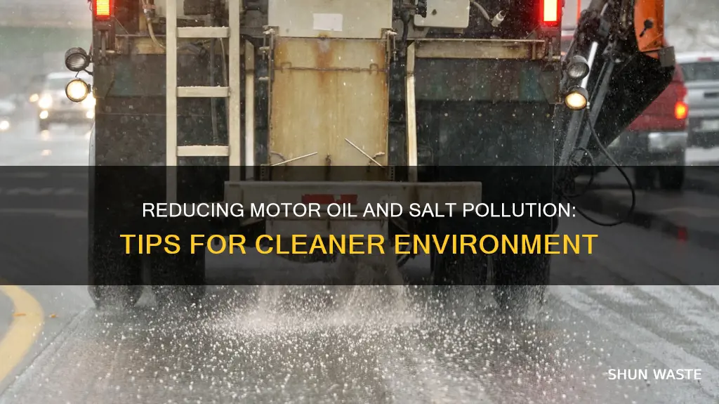 how to reduce motor oil and salt pollution