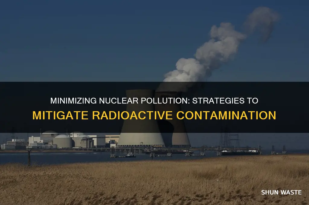 how to reduce nuclear pollution