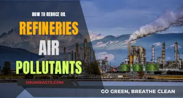 Cutting Air Pollutants: Strategies for Oil Refinery Emissions Reduction