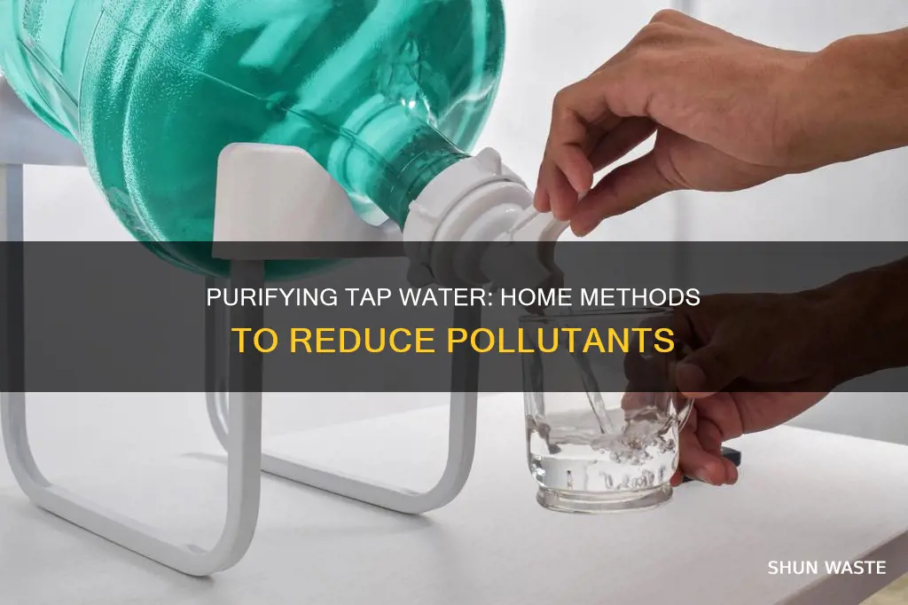 how to reduce pollutants in tap water at home