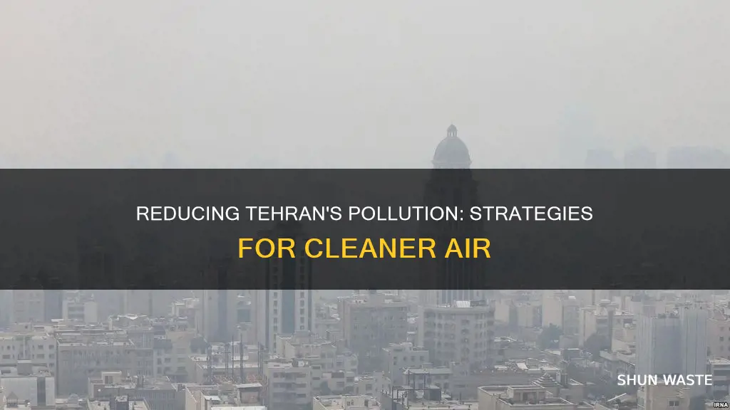 how to reduce pollution in tehran