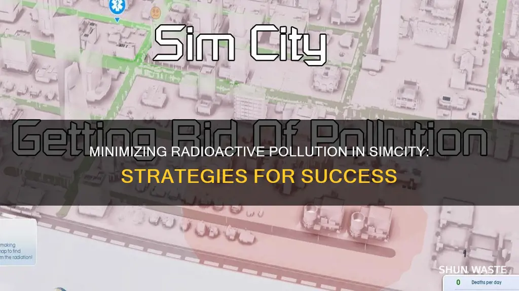 how to reduce radioactive pollution simcity