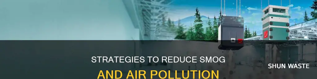 how to reduce smog and air pollution