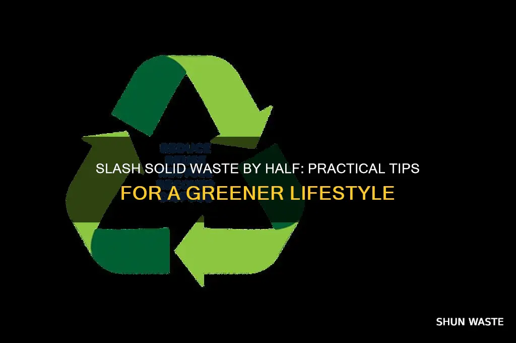 how to reduce solid waste by 50